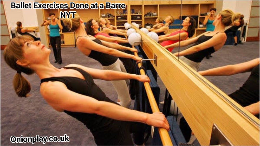 Ballet Exercises Done at a Barre NYT