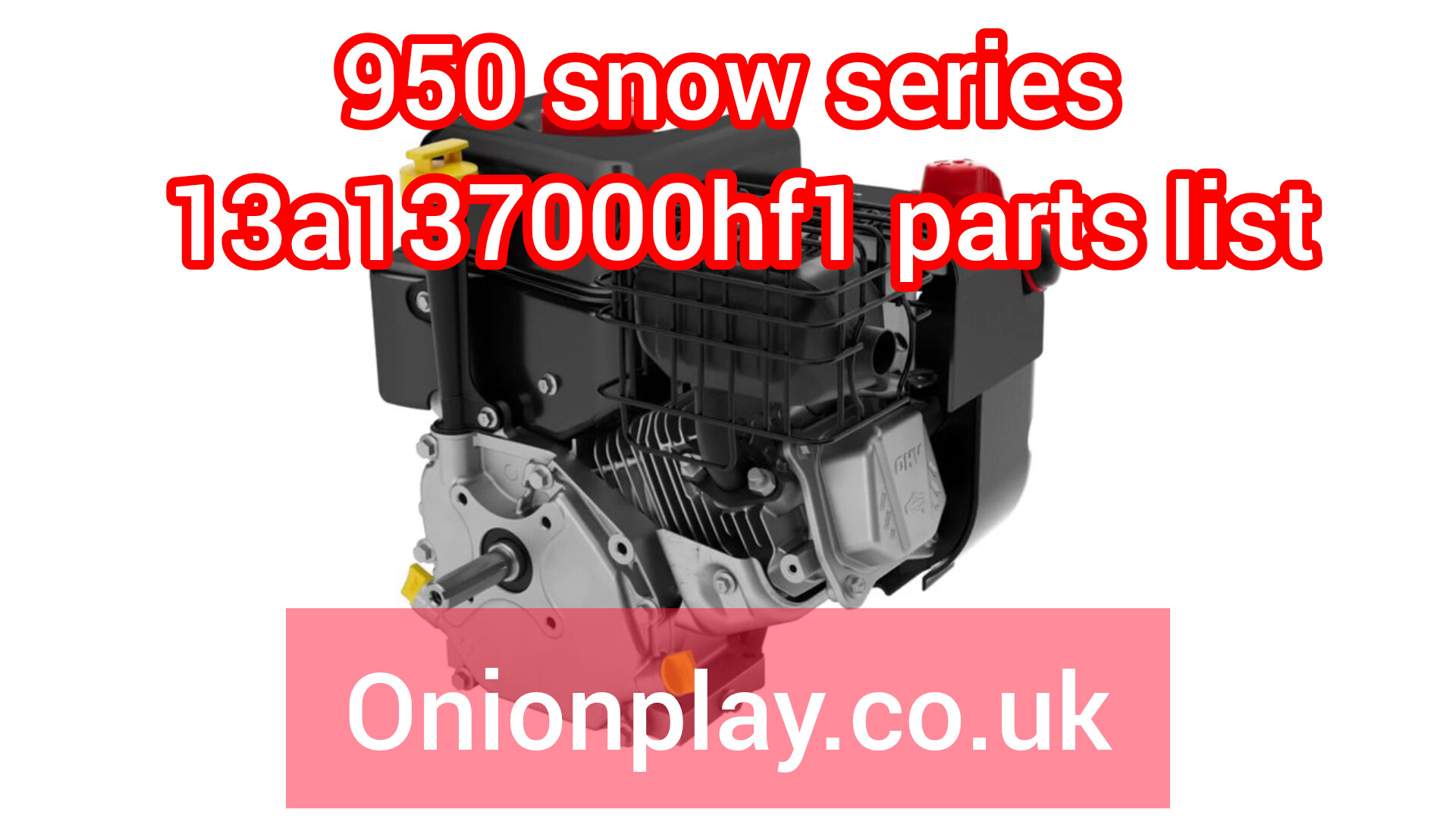 950 snow series 13a137000hf1 parts list