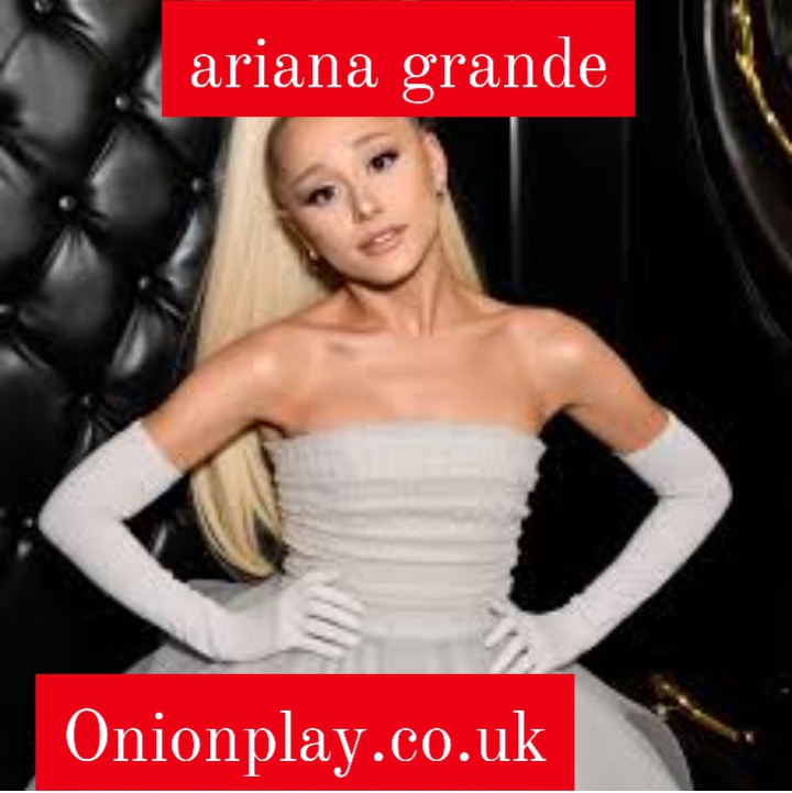 ⁠ariana grande