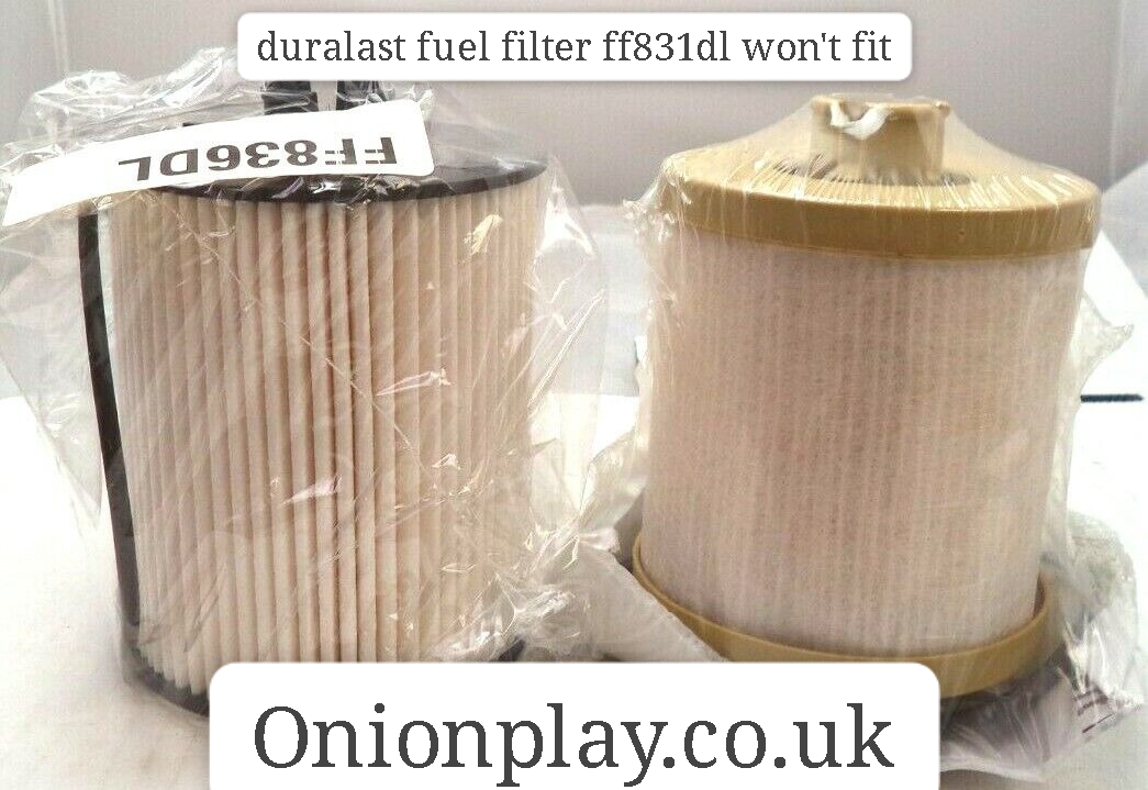 duralast fuel filter ff831dl won't fit