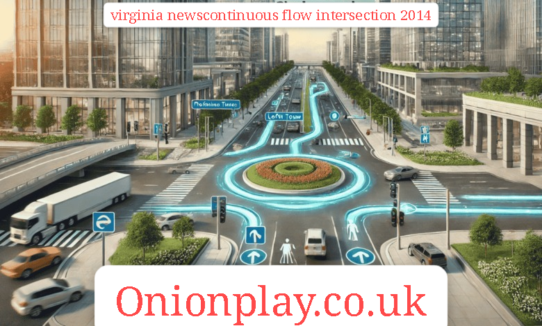 virginia newscontinuous flow intersection 2014