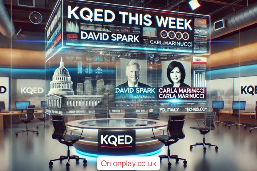 kqed this week david spark carla marinucci